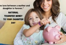 National Transfer Money to Your Daughter Day Quotes 2024