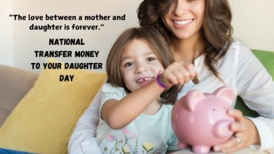 National Transfer Money to Your Daughter Day Quotes 2024