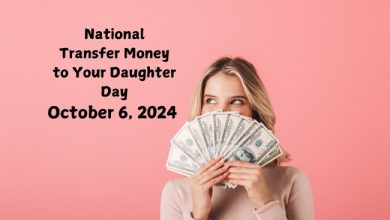 October 6 National Transfer Money to Your Daughter Day 2024