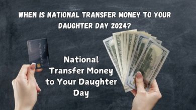 When is National Transfer Money to Your Daughter Day 2024